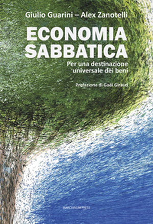 Economia sabbatica. Per una destinazione universale dei beni - Librerie.coop Economia sabbatica. Per una destinazione universale dei beni - Librerie.coop