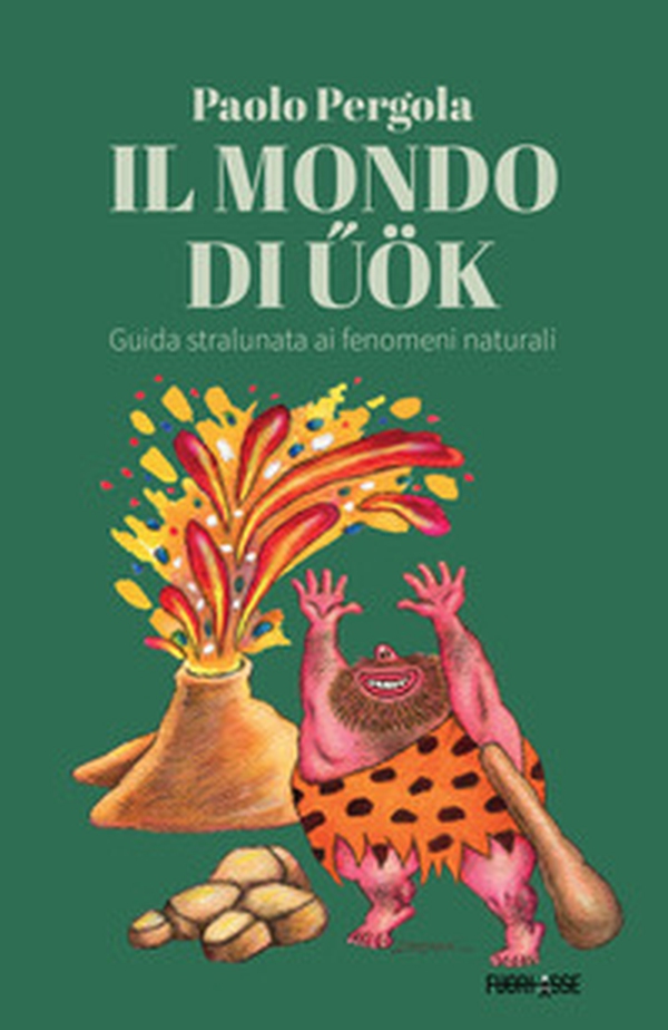 Il mondo di ?ök. Guida stralunata ai fenomeni naturali - Librerie.coop