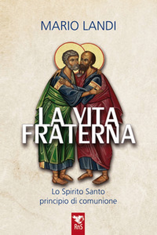 La vita fraterna. Lo Spirito Santo, principio di comunione - Librerie.coop La vita fraterna. Lo Spirito Santo, principio di comunione - Librerie.coop