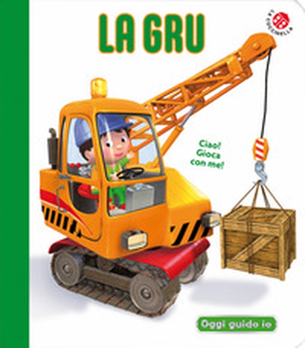 La gru. Blu oggi guido io - Librerie.coop La gru. Blu oggi guido io - Librerie.coop