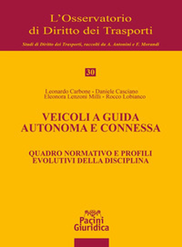 Veicoli a guida autonoma e connessa. Quadro normativo e profili evolutivi della disciplina - Librerie.coop