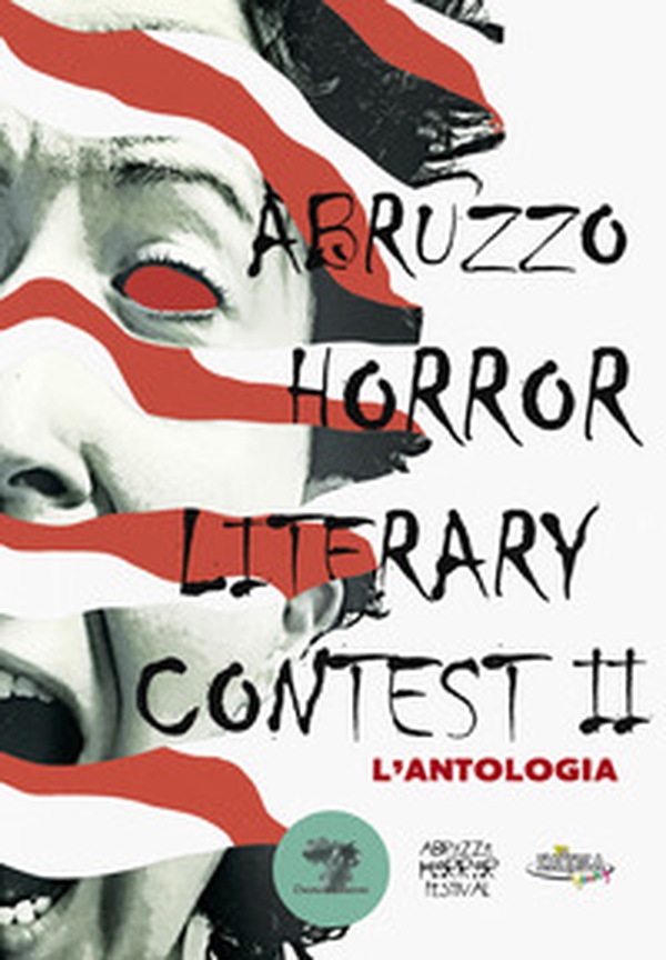 Abruzzo horror literary contest. L'antologia - Vol. 2 - Librerie.coop Abruzzo horror literary contest. L'antologia - Vol. 2 - Librerie.coop