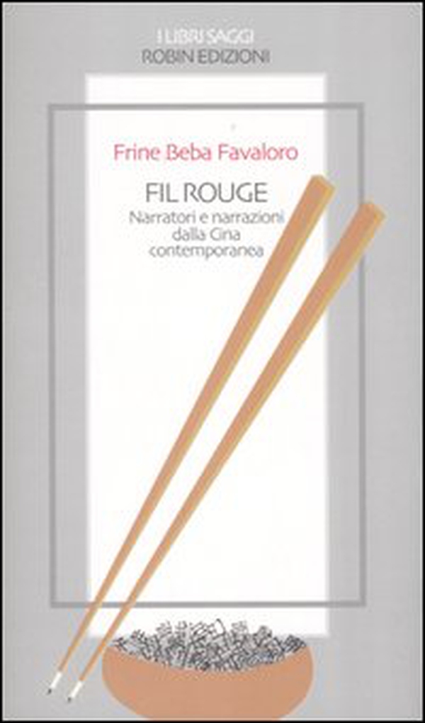 Fil rouge. Narratori e narrazioni dalla Cina contemporanea - Librerie.coop Fil rouge. Narratori e narrazioni dalla Cina contemporanea - Librerie.coop