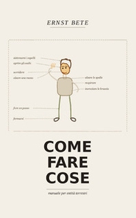 Come fare cose. Manuale per un'entità terrestre - Librerie.coop