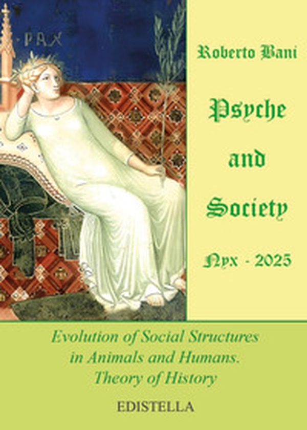 Psyche and society. Nyx 2025. Evolution of social structures in animals and humans. Theory of history - Librerie.coop Psyche and society. Nyx 2025. Evolution of social structures in animals and humans. Theory of history - Librerie.coop