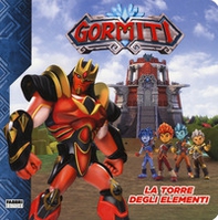 La Torre degli Elementi. Gormiti - Librerie.coop