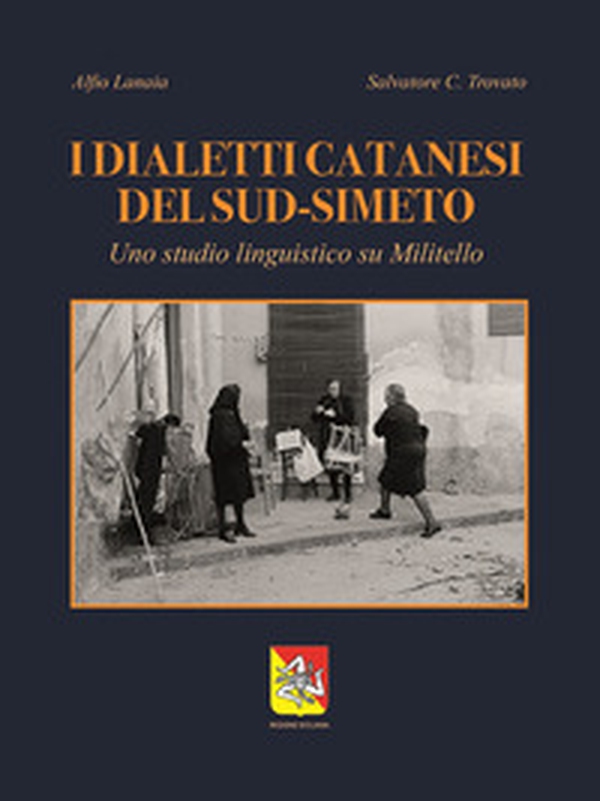 I dialetti catanesi del sud-Simeto. Uno studio linguistico su Militello - Librerie.coop I dialetti catanesi del sud-Simeto. Uno studio linguistico su Militello - Librerie.coop
