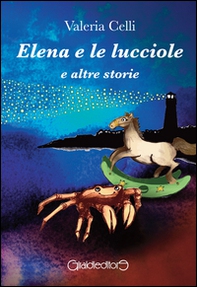 Elena e le lucciole e altre storie - Librerie.coop