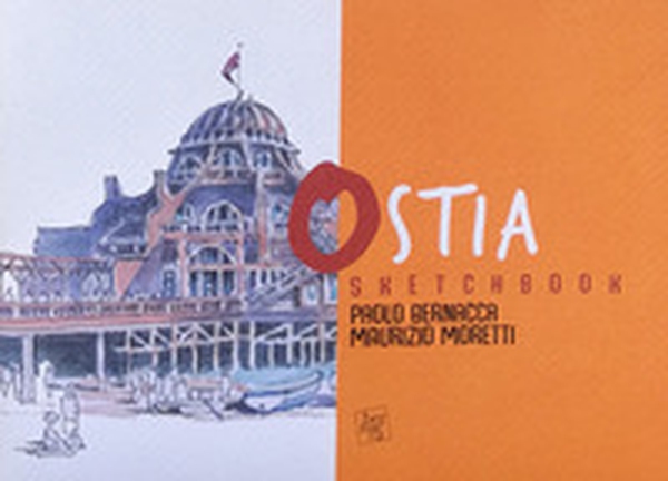 Sketchbook Ostia. L'architettura a Roma dal '900 ai nostri giorni - Librerie.coop Sketchbook Ostia. L'architettura a Roma dal '900 ai nostri giorni - Librerie.coop