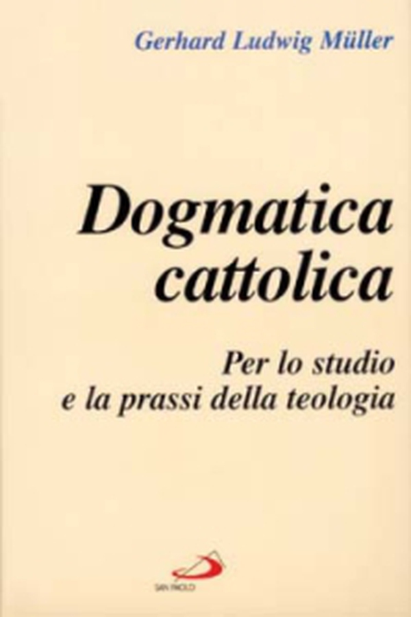 Dogmatica cattolica. Per lo studio e la prassi della teologia - Librerie.coop Dogmatica cattolica. Per lo studio e la prassi della teologia - Librerie.coop