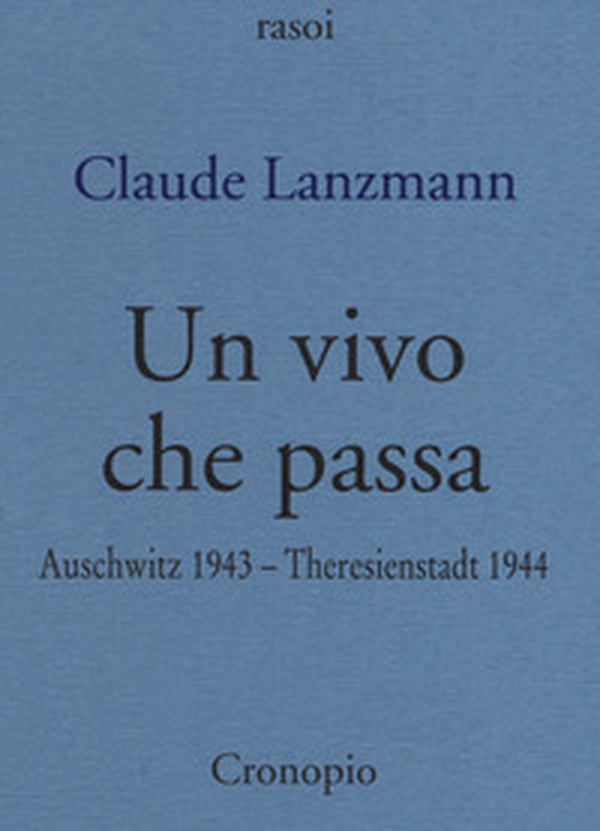 Un vivo che passa. Auscwitz 1943 - Theresienstadt 1944 - Librerie.coop Un vivo che passa. Auscwitz 1943 - Theresienstadt 1944 - Librerie.coop