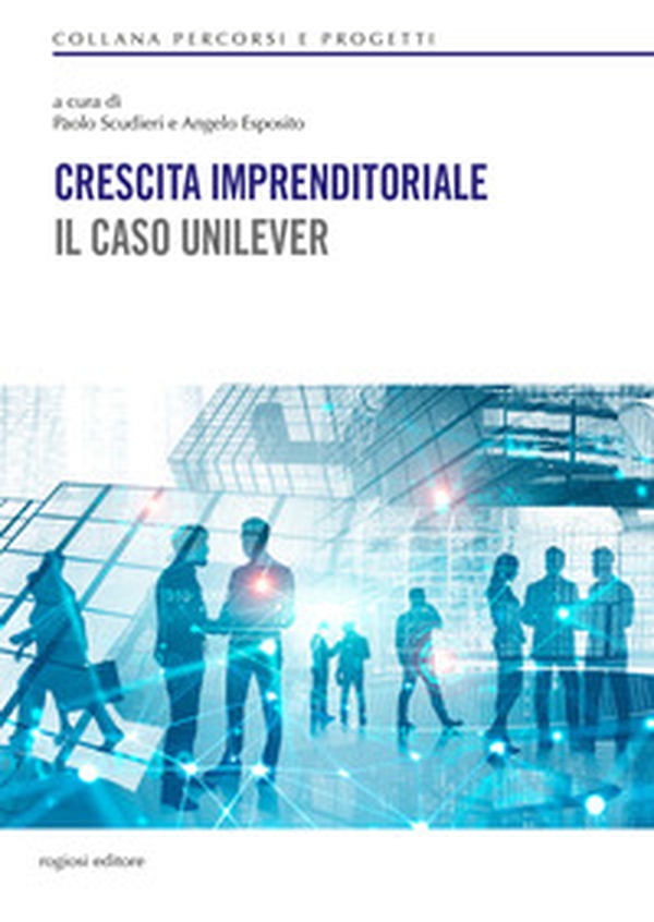 Crescita imprenditoriale. Il caso Unilever - Librerie.coop