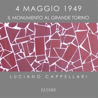 4 maggio 1949. Il monumento al Grande Torino - Librerie.coop