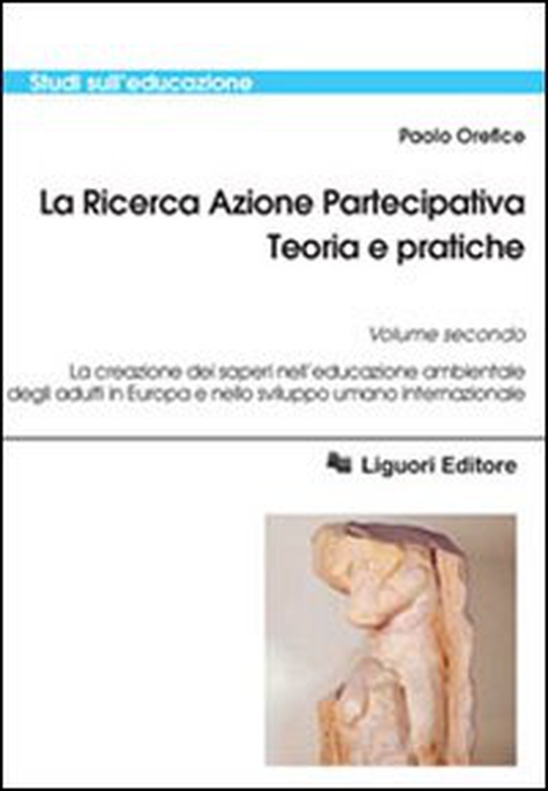 La ricerca azione partecipativa. Teoria e pratiche - Librerie.coop La ricerca azione partecipativa. Teoria e pratiche - Librerie.coop