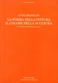 Luigi Mainolfi. La forma della pittura. Il colore della scultura. Catalogo della mostra (Salerno, 3 aprile-21 maggio 2016) - Librerie.coop Luigi Mainolfi. La forma della pittura. Il colore della scultura. Catalogo della mostra (Salerno, 3 aprile-21 maggio 2016) - Librerie.coop