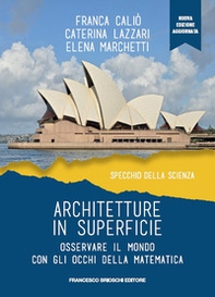 Architetture in superficie. Osservare il mondo con gli occhi della matematica - Librerie.coop Architetture in superficie. Osservare il mondo con gli occhi della matematica - Librerie.coop