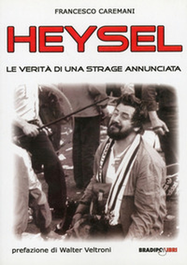 Heysel. Le verità di una strage annunciata - Librerie.coop Heysel. Le verità di una strage annunciata - Librerie.coop