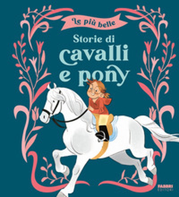 Le più belle storie di cavalli e pony - Librerie.coop Le più belle storie di cavalli e pony - Librerie.coop