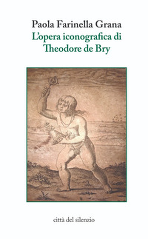 L'opera iconografica di Theodore de Bry - Librerie.coop L'opera iconografica di Theodore de Bry - Librerie.coop
