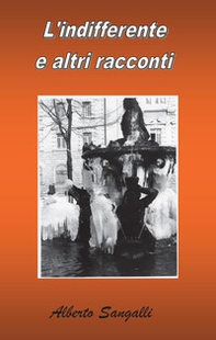 L'indifferente e altri racconti - Librerie.coop