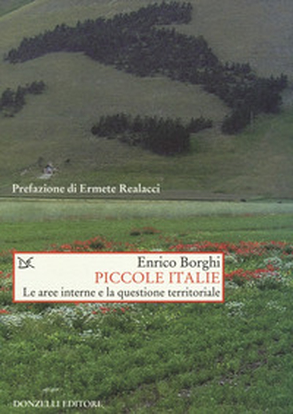 Piccole Italie. Le aree interne e la questione territoriale - Librerie.coop Piccole Italie. Le aree interne e la questione territoriale - Librerie.coop