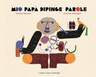 Mio papà dipinge parole - Librerie.coop