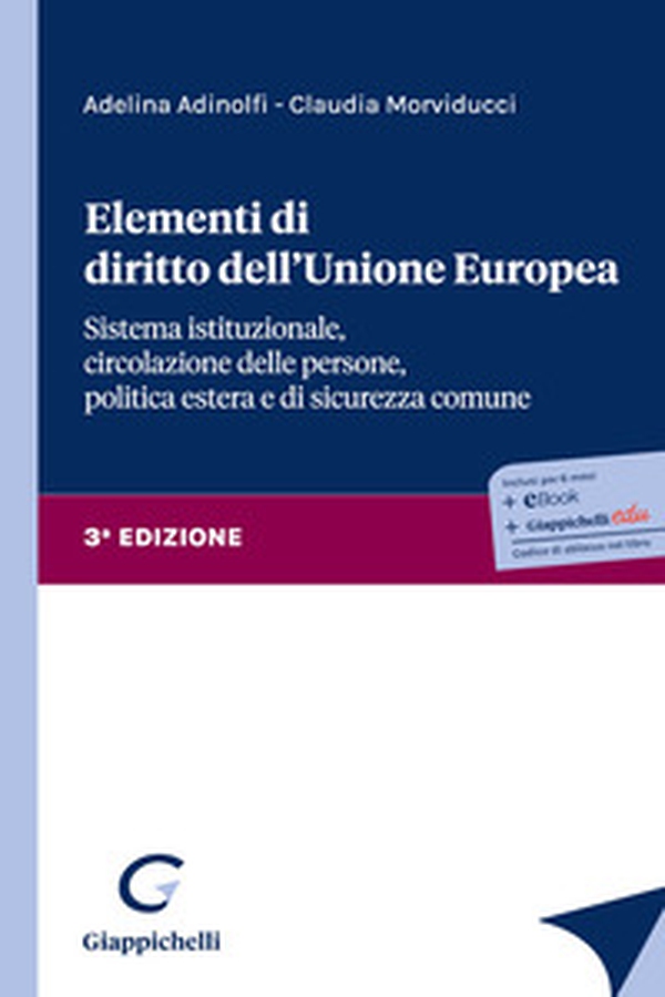Elementi di diritto dell'Unione Europea. Sistema istituzionale, circolazione delle persone, politica estera e di sicurezza comune - Librerie.coop