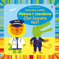 Abbino e scombino. Che lavoro fai? - Librerie.coop Abbino e scombino. Che lavoro fai? - Librerie.coop