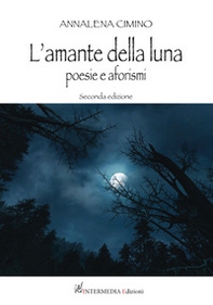L'amante della luna. Poesie e aforismi - Librerie.coop L'amante della luna. Poesie e aforismi - Librerie.coop