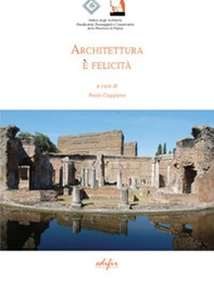 Architettura e felicità. Atti del Convegno 3GA 2019 - Librerie.coop