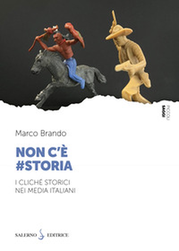 Non c'è #storia. I cliché storici nei media italiani - Librerie.coop