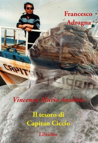 Francesco Adragna. Il tesoro di Capitan Ciccio - Librerie.coop