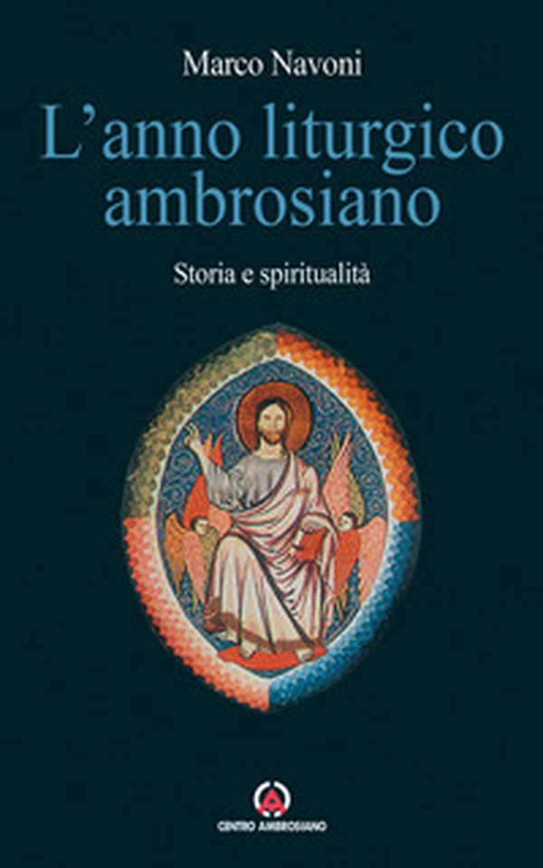 L'anno liturgico ambrosiano. Storia e spiritualità - Librerie.coop L'anno liturgico ambrosiano. Storia e spiritualità - Librerie.coop