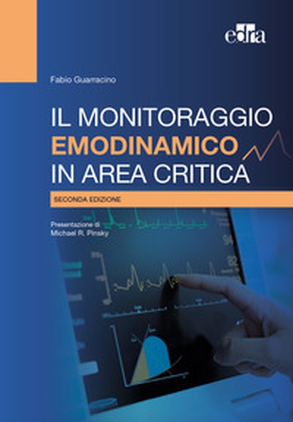 Il monitoraggio emodinamico in area critica - Librerie.coop Il monitoraggio emodinamico in area critica - Librerie.coop