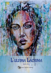 L'ultima lacrima - Librerie.coop
