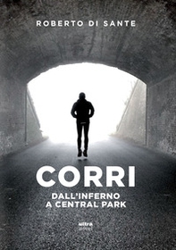Corri. Dall'inferno a Central Park - Librerie.coop Corri. Dall'inferno a Central Park - Librerie.coop