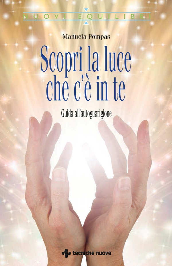 Scopri la luce che c'è in te - Librerie.coop Scopri la luce che c'è in te - Librerie.coop