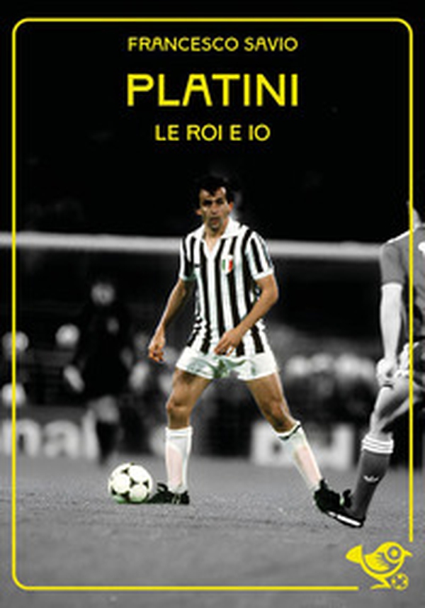 Platini. Le Roi e io - Librerie.coop