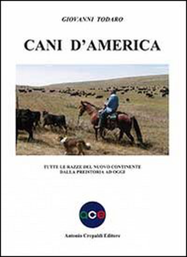 Cani d'America. Tutte le razze del nuovo continente dalla preistoria ad oggi - Librerie.coop Cani d'America. Tutte le razze del nuovo continente dalla preistoria ad oggi - Librerie.coop