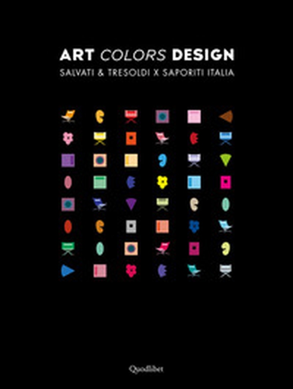 Art colors design. Salvati e Tresoldi x Saporiti Italia. Ediz. italiana e inglese - Librerie.coop Art colors design. Salvati e Tresoldi x Saporiti Italia. Ediz. italiana e inglese - Librerie.coop