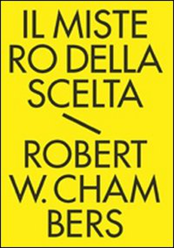 Il mistero della scelta. Tutti i racconti fantastici - Vol. 2 - Librerie.coop Il mistero della scelta. Tutti i racconti fantastici - Vol. 2 - Librerie.coop