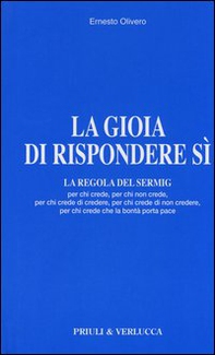 La gioia di rispondere si. La regola del Sermig - Librerie.coop