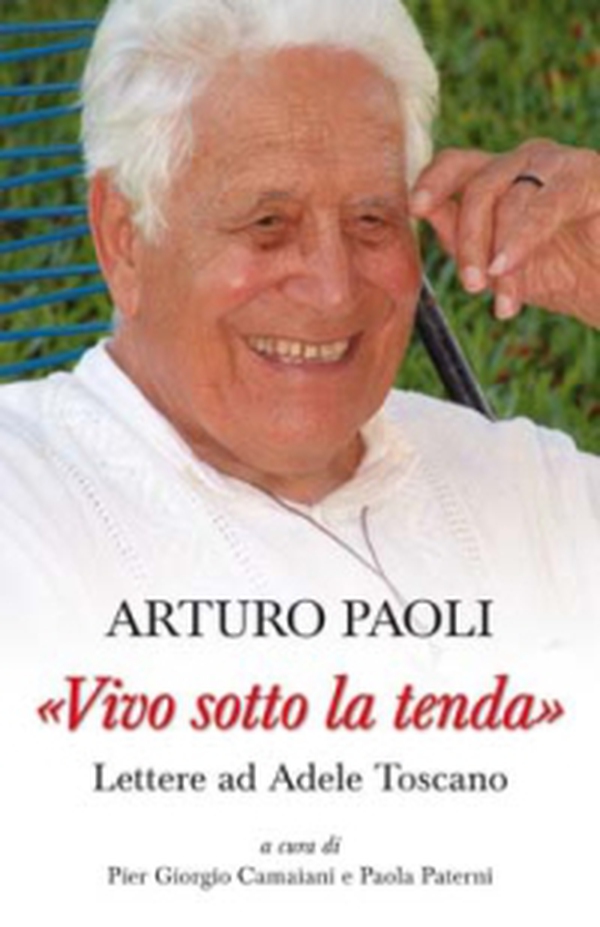 «Vivo sotto la tenda». Lettere ad Adele Toscano - Librerie.coop «Vivo sotto la tenda». Lettere ad Adele Toscano - Librerie.coop