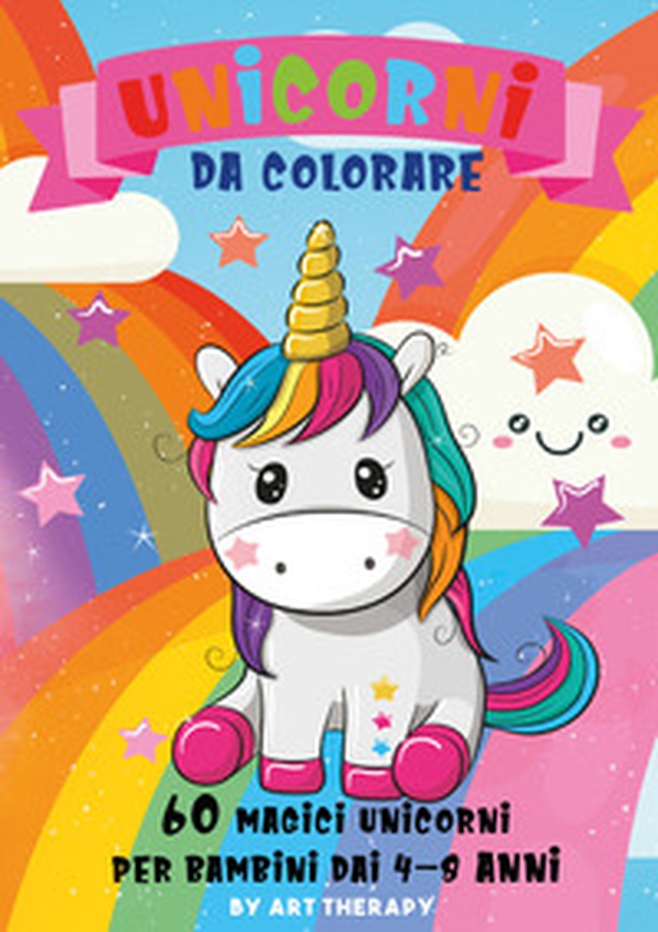 Unicorni da colorare. 60 magici unicorni per bambini dai 4-8 anni - Librerie.coop Unicorni da colorare. 60 magici unicorni per bambini dai 4-8 anni - Librerie.coop