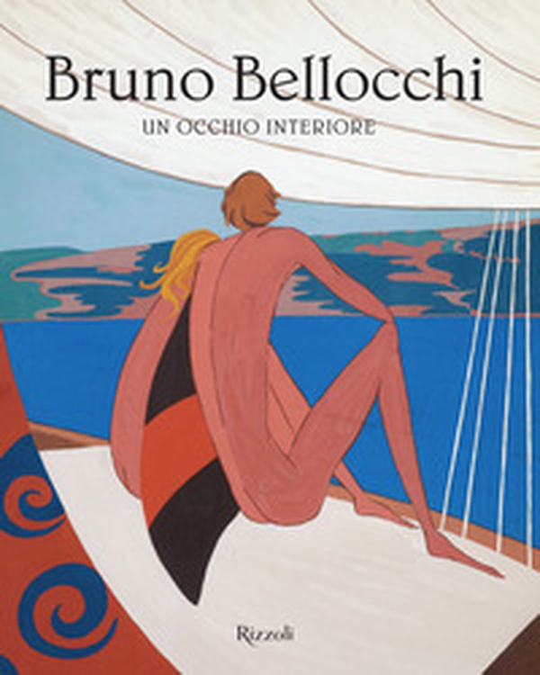 Bruno Bellocchi. Un occhio interiore - Librerie.coop Bruno Bellocchi. Un occhio interiore - Librerie.coop