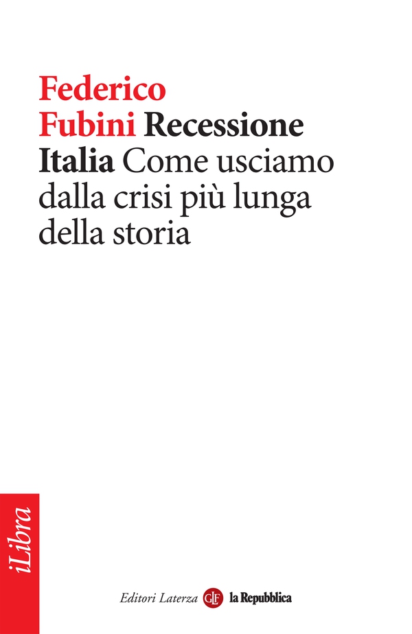 Recessione Italia. Come usciamo dalla crisi più lunga della storia - Librerie.coop Recessione Italia. Come usciamo dalla crisi più lunga della storia - Librerie.coop