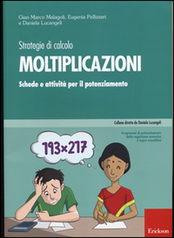 Strategie di calcolo. Moltiplicazioni. Schede e attività per il potenziamento - Librerie.coop Strategie di calcolo. Moltiplicazioni. Schede e attività per il potenziamento - Librerie.coop