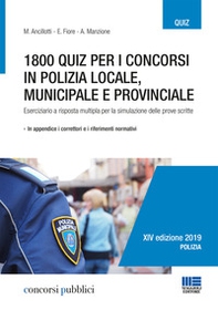 1800 quiz per i concorsi in polizia locale, municipale e provinciale. Eserciziario a risposta multipla per la simulazione delle prove scritte - Librerie.coop