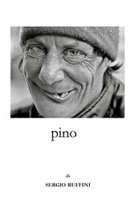 Pino. Storia di amore follia e movimento - Librerie.coop