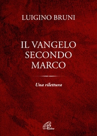 Il Vangelo secondo Marco. Una rilettura - Librerie.coop